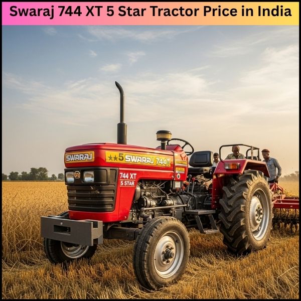 Swaraj 744 XT 5 Star Tractor Price in India: देसी अंदाज़ में पूरी जानकारी?